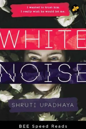 White Noise || Shruti Upadhaya