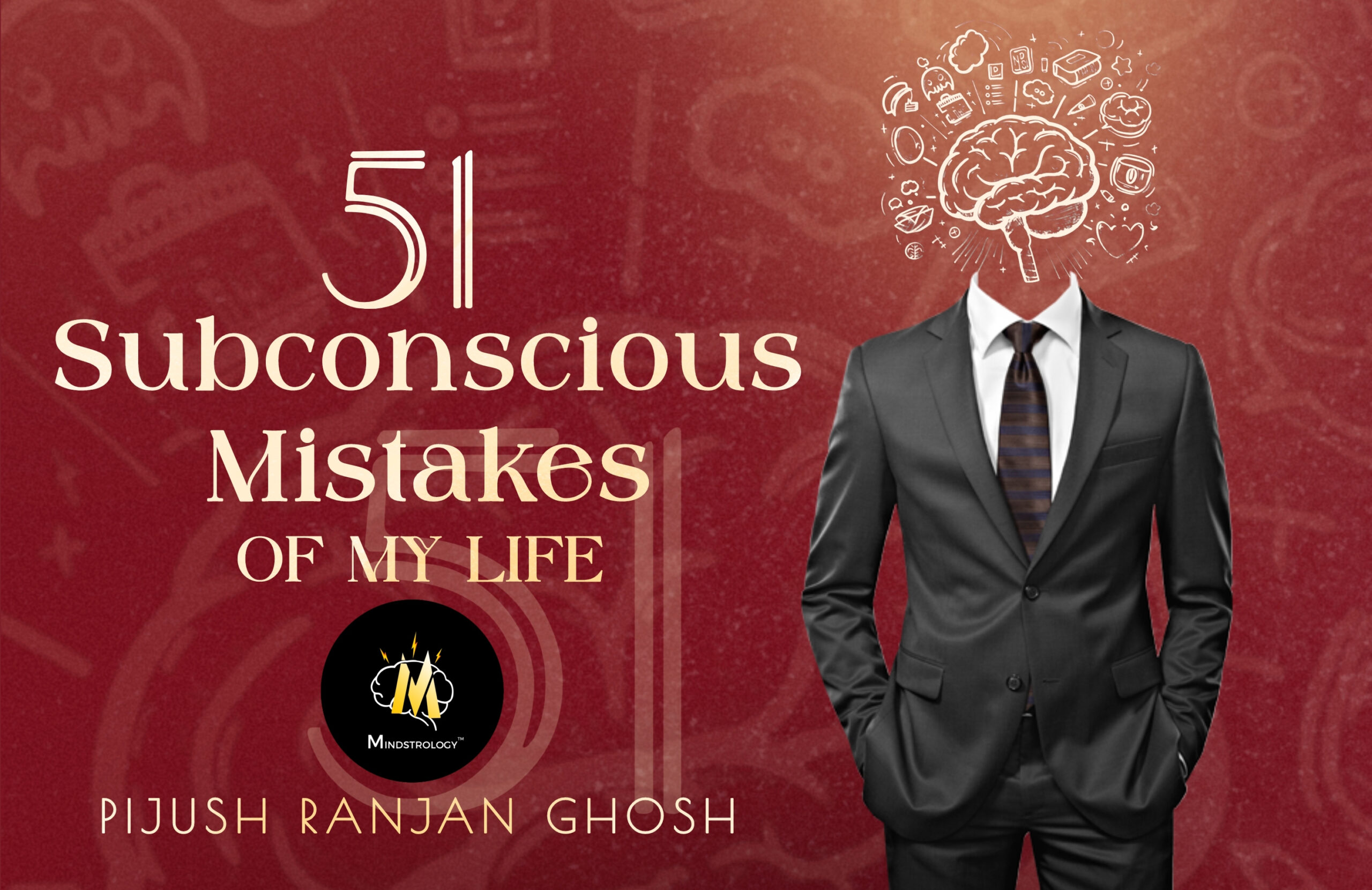 51 Subconscious Mistakes Of My Life || Pijush Ranjan Ghosh 51 Subconscious Mistakes Of My Life || Pijush Ranjan Ghosh - Image 1