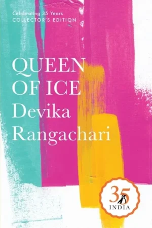 QUEEN OF ICE (PENGUIN 35 COLLECTORS EDITION) || DEVIKA RANGACHARI