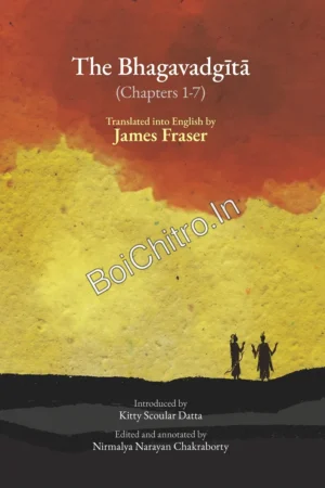 The Bhagavadgita: Chapter 1 to 7 || James Fraser ||