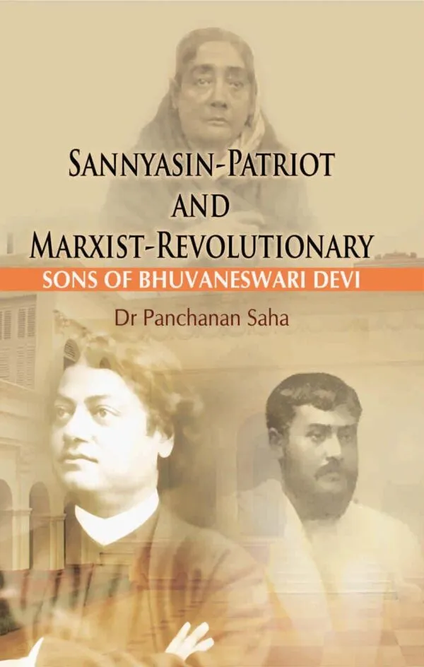 SANNYASIN-PATRIOT-AND-MARXIST-REVOLUTIONARY-Sons-of-Bhubaneswari-Devi-1-1-600x944-1 SANNYASIN-PATRIOT AND MARXIST-REVOLUTIONARY || DR. PANCHANAN SAHA - Image 1