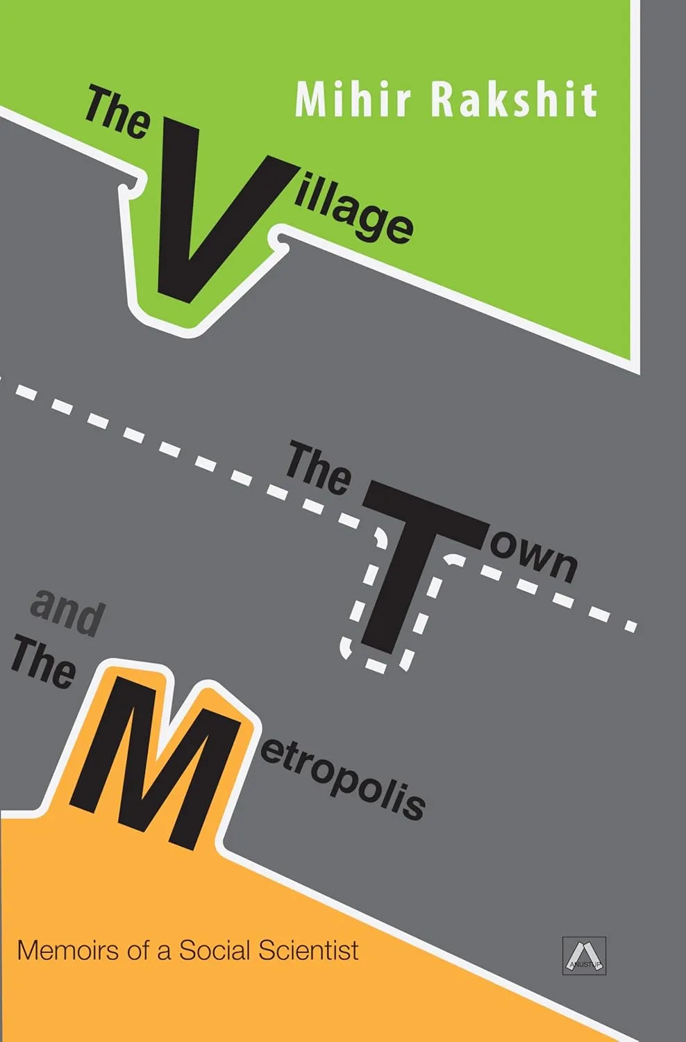 227880_0 The Village, The Town and the Metropolis: Memoirs of a Social Scientist || Mihir Rakshit - Image 1