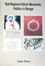 SUB REGIONAL ETHNIC MOVEMENTS POLITICS IN BENGAL || SAJAL BASU